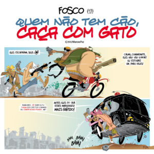 Fosco em: Quem Não Tem Cão, Caça Com Gato